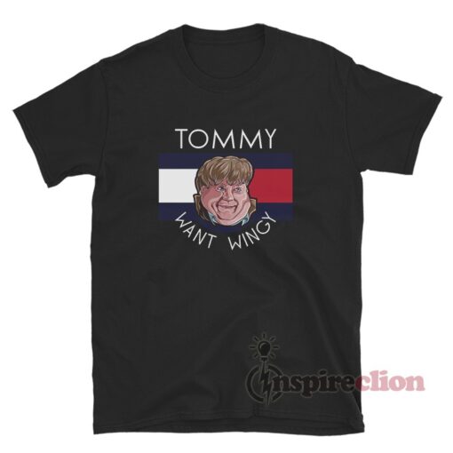 Tommy Want Wingy Tommy Boy Parody T-Shirt