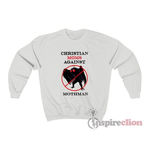 Christian Moms Against Mothman Meme Sweatshirt