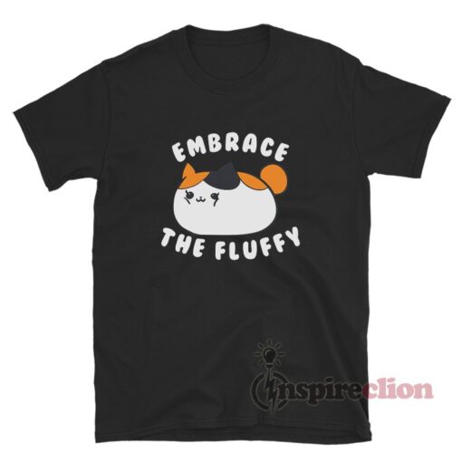 Embrace The Fluffy Fat Cat Meme T-Shirt