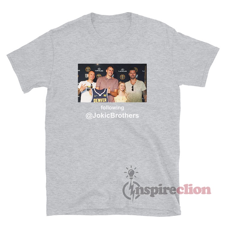 Following Jokic Brothers T-Shirt