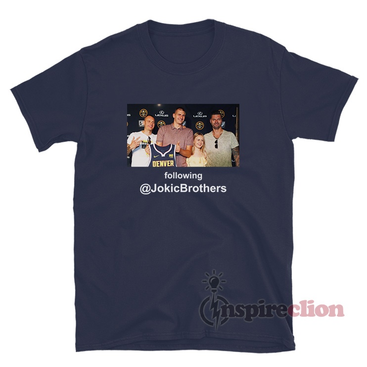 Following Jokic Brothers T-Shirt