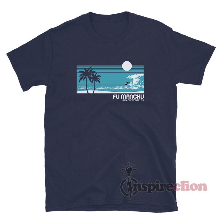 Fu Manchu Surf San Clemente T-Shirt Women Or Men - Inspireclion.com