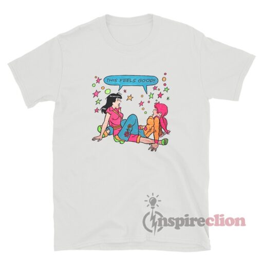 Betty And Veronica This Feels Good T-Shirt