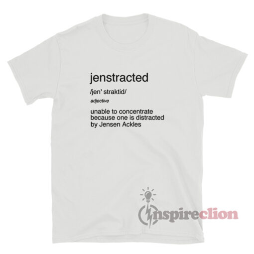 Jenstracted Definition By Jensen Ackles T-Shirt