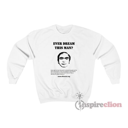 Ever Dream This Man Meme Sweatshirt
