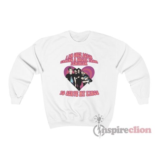 I Am Once Again Taking A Break From Feminism One Direction Sweatshirt