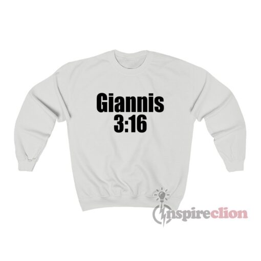 Giannis Antetokounmpo Giannis 3:16 Sweatshirt