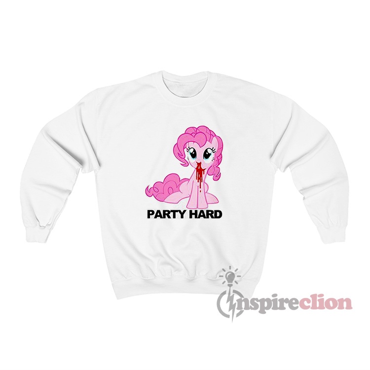 My Little Pony Pinkie Pie Party Hard Sweatshirt Cheap Custom