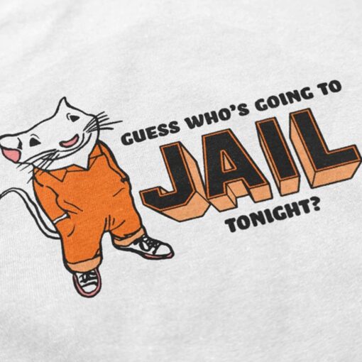 Guess Who's Going To Jail Tonight T-Shirt