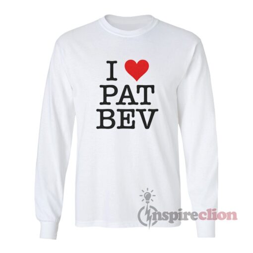 I Love Pat Bev Patrick Beverley Long Sleeves T-Shirt