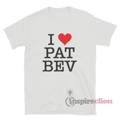 I Love Pat Bev Patrick Beverley T-Shirt