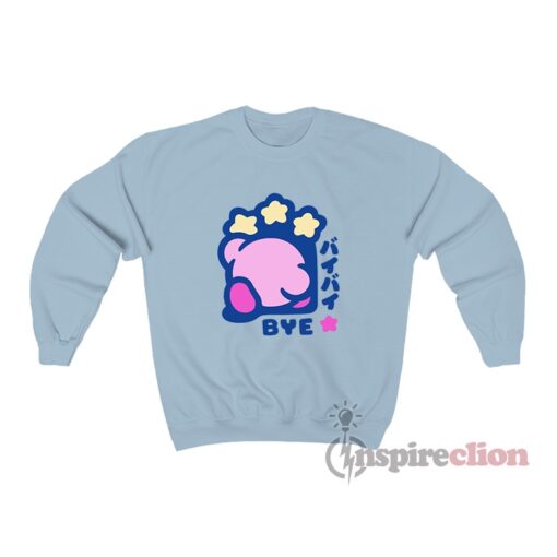 Kirby Bye Funny Sweatshirt