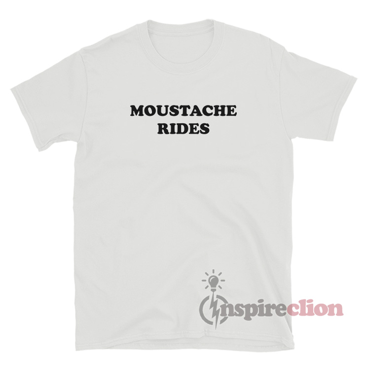 Mask Movie Sam Elliott Moustache Rides T-Shirt - Inspireclion.com