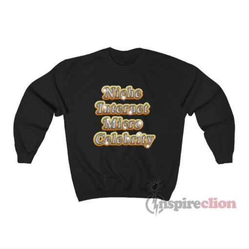 Niche Internet Micro Celebrity Sweatshirt