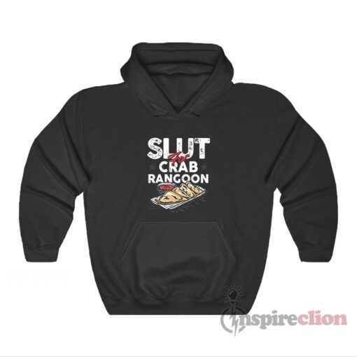 Slut For Crab Rangoon Hoodie