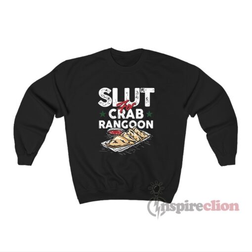 Slut For Crab Rangoon Sweatshirt