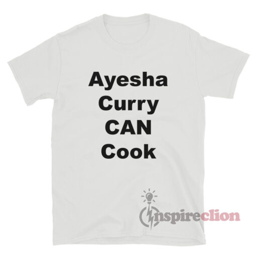 Ayesha Curry Can Cook T-Shirt