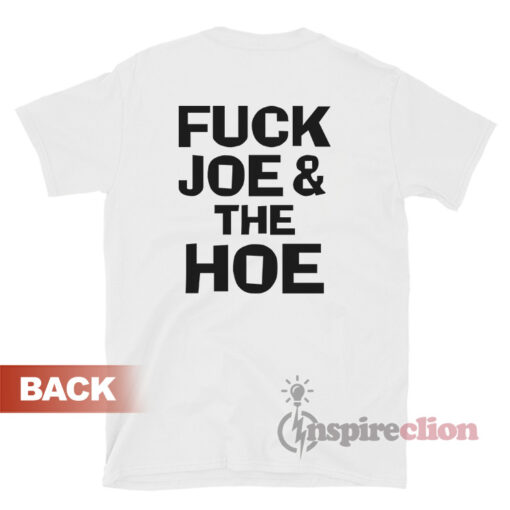 Biden Sucks Kamala Swallows Fuck Joe And The Hoe T-Shirt