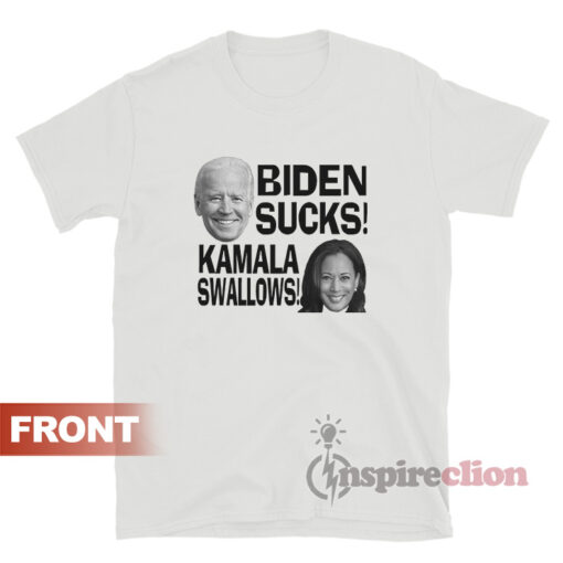 Biden Sucks Kamala Swallows Fuck Joe And The Hoe T-Shirt