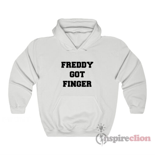 Freddy Got Finger Hoodie