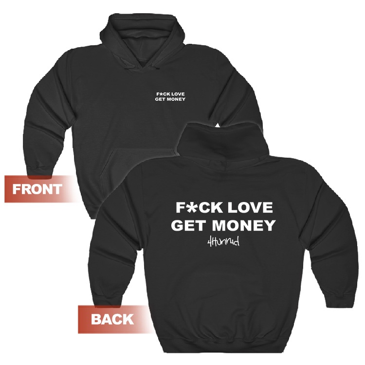 Fuck Love Get Money 4hunnid Hoodie - Inspireclion.com