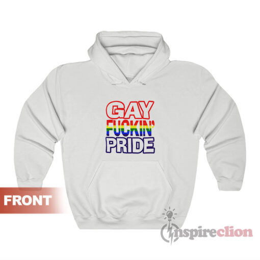 Gay Fuckin' Pride If You're Not Gay Friendly Take Your Bitch Hoodie