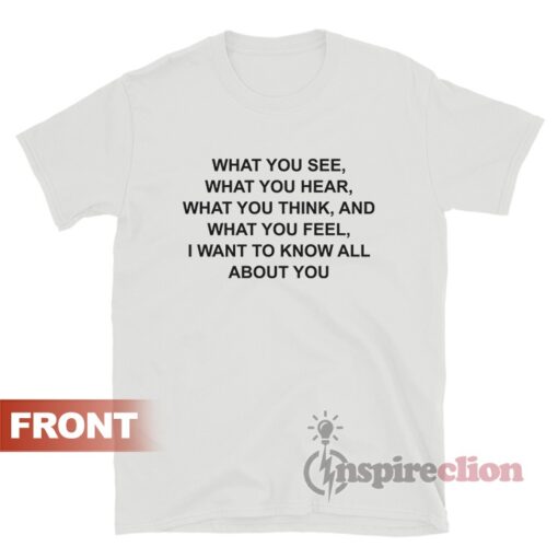 I Don't Want To Be Your Lover Or Companion I Want To Be You T-Shirt