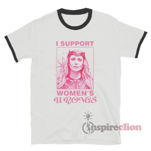 I Support Women's Wrong Scarlet Witch Wanda Maximoff Ringer T-Shirt