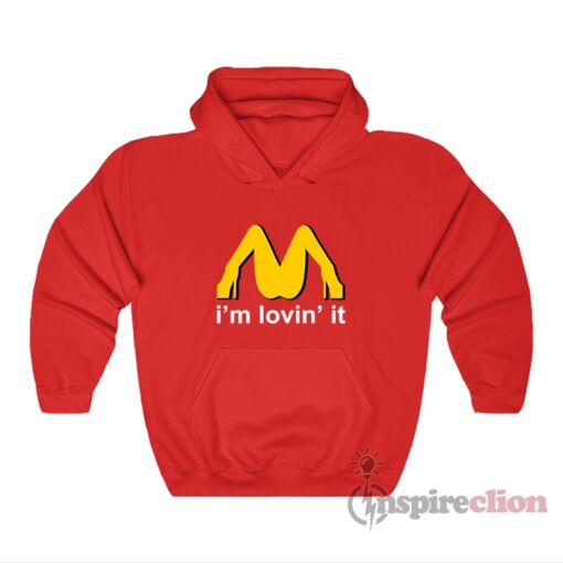 I'm Lovin' It McDonald's Meme Hoodie