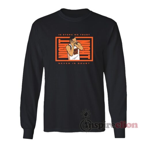In Steph We Trust Never In Doubt Long Sleeves T-Shirt