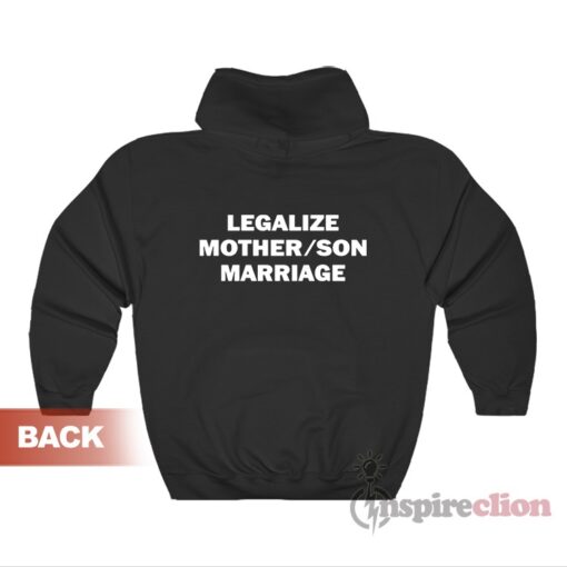 Legalize Mother Son Marriage Hoodie
