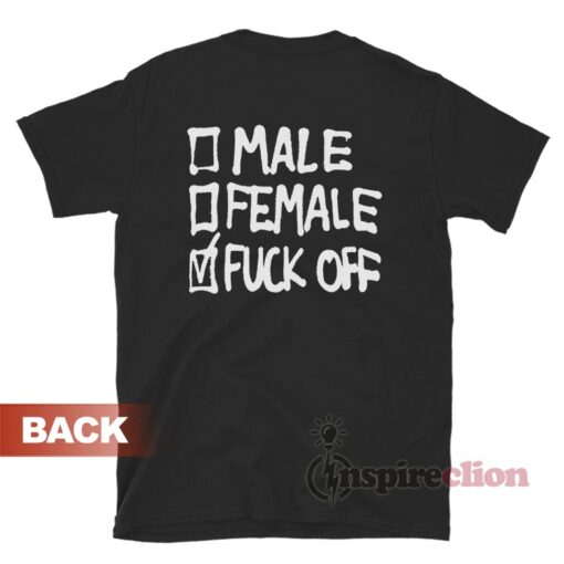 Male Female Fuck Off T-Shirt