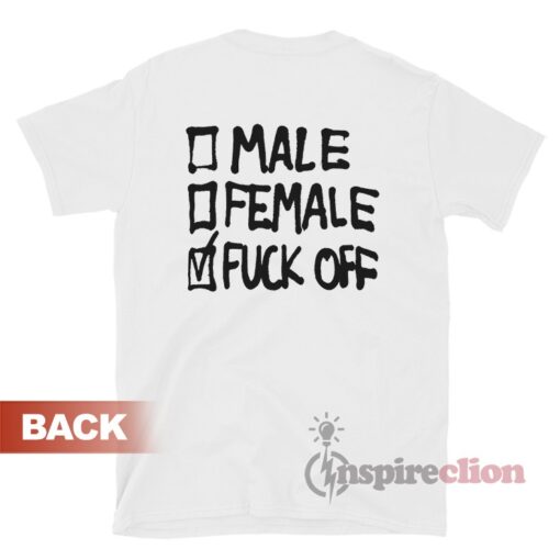 Male Female Fuck Off T-Shirt