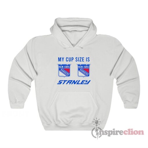 My Cup Size Is Stanley New York Rangers Hoodie