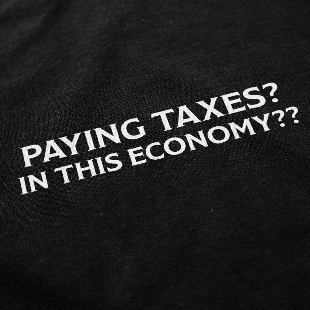 Paying Taxes In This Economy TShirt