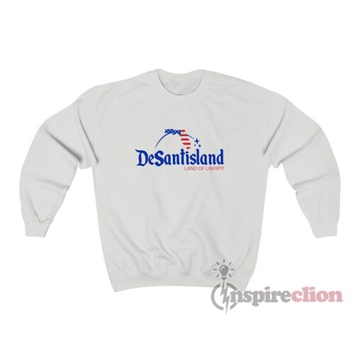 DeSantisLand Land Of Liberty Sweatshirt