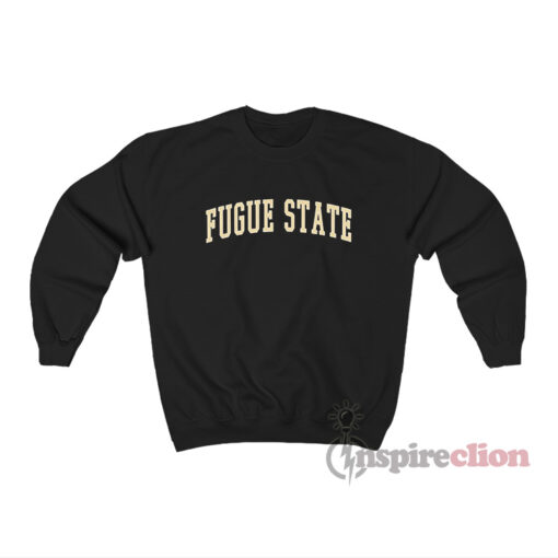 Fugue State University Sweatshirt