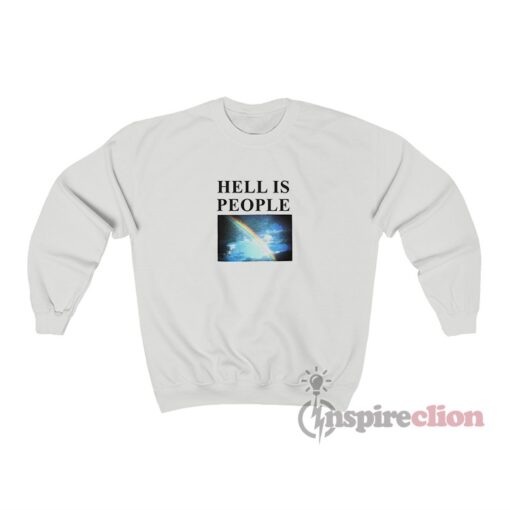 Hell Is People Sweatshirt