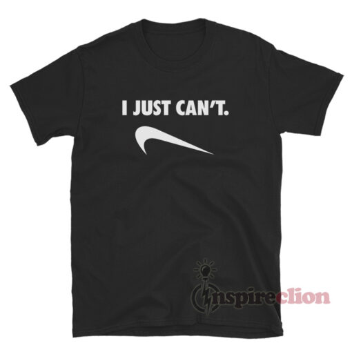 I Just Can't Logo Parody T-Shirt