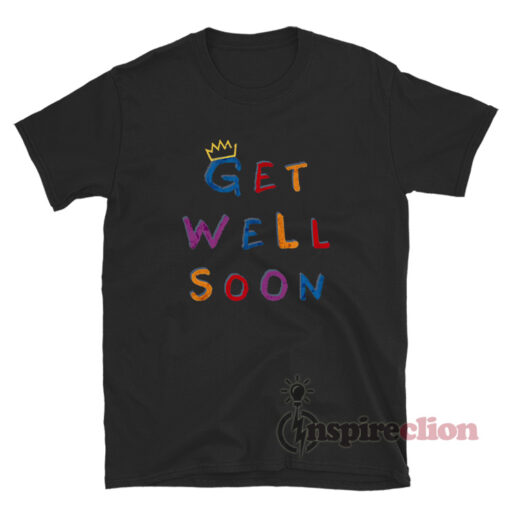 King Iso Get Well Soon T-Shirt