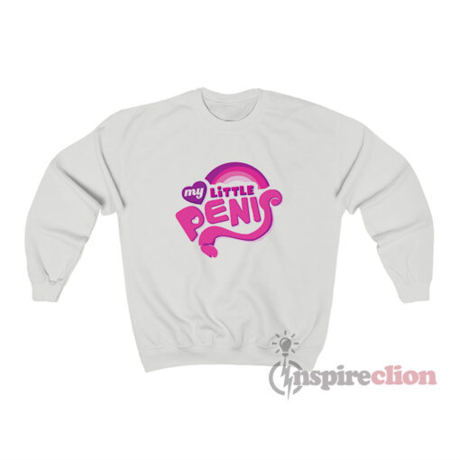 My Little Penis Logo Meme Sweatshirt