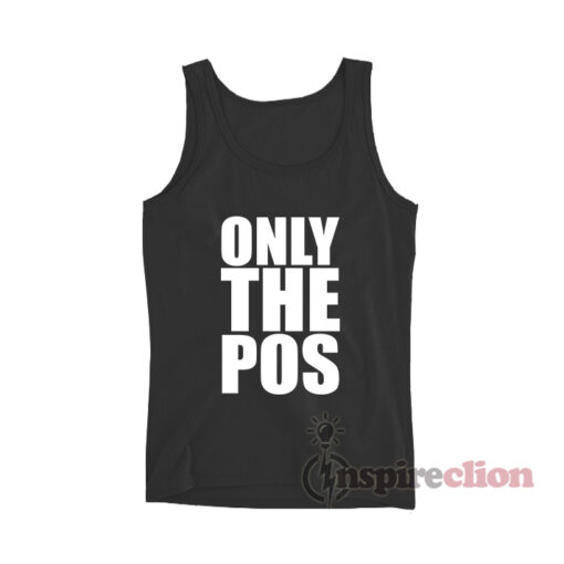 Only The Pos Tank Top