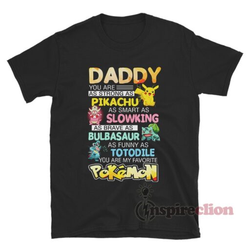 Daddy You Are As Strong As Pikachu Favorite Pokemon T-Shirt
