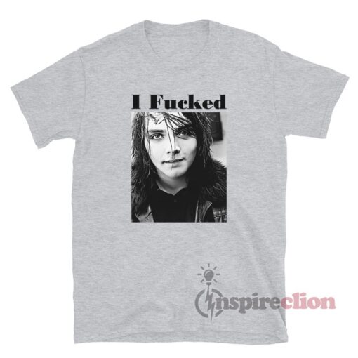 Frank Iero Gerard Way I Fucked T-Shirt