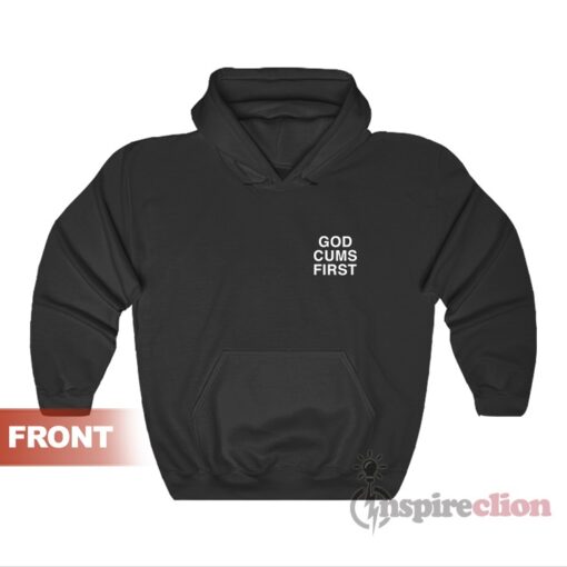 Assholes Live Forever God Cums First Hoodie