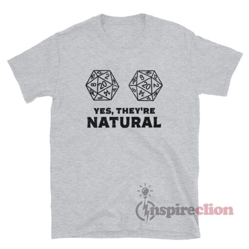 D20 Yes They're Natural T-Shirt