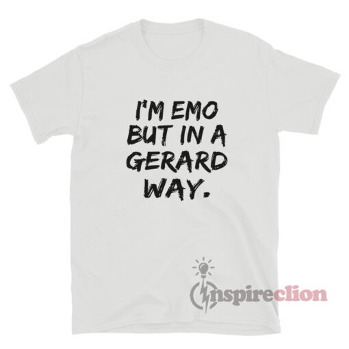 I'm Emo But In A Gerard Way T-Shirt