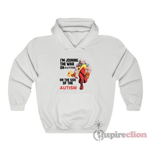 I'm Joining The War On Autism On The Side Of Autism Hoodie