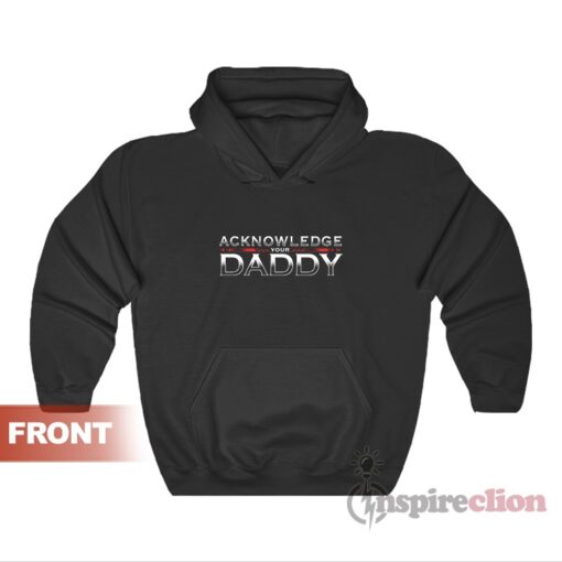 WWE Roman Reigns Acknowledge Your Daddy Hoodie