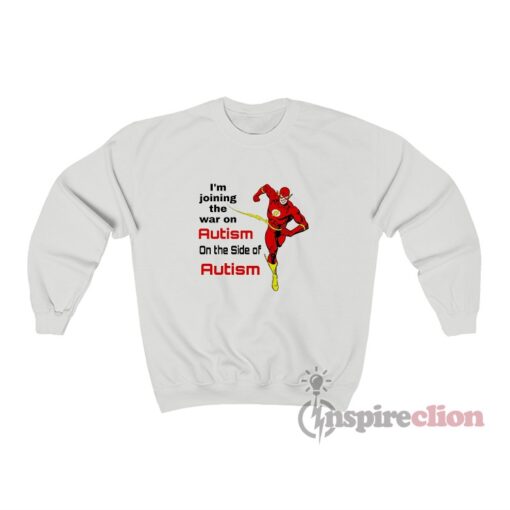 The Flash I’m Joining The War On Autism Sweatshirt
